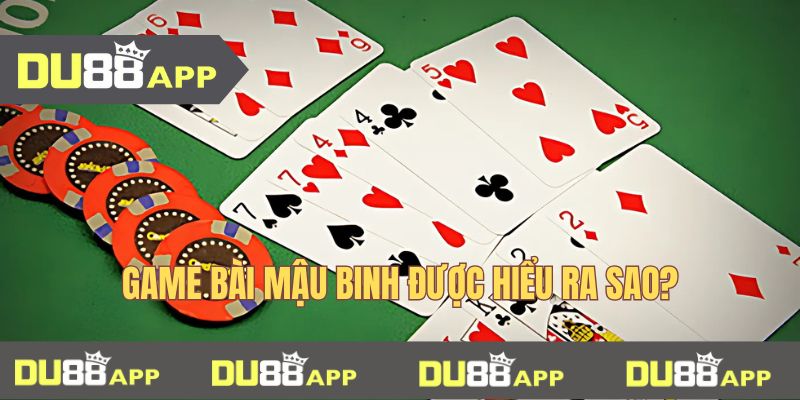 game bài mậu binh Game bài mậu binh được hiểu ra sao?